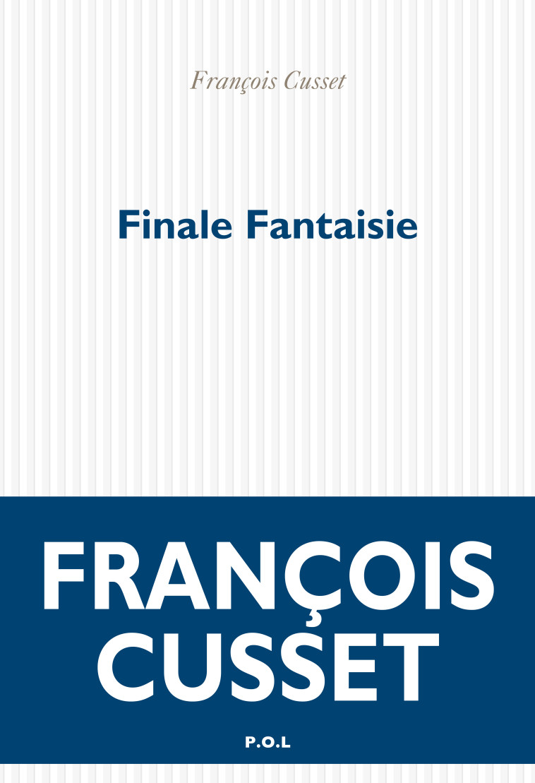 Finale Fantaisie - François Cusset - POL