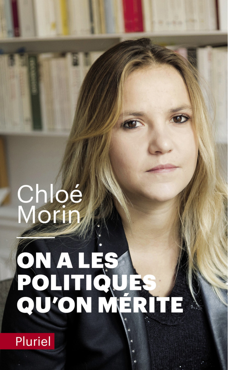 On a les Politiques qu'on mérite - Chloé Morin - PLURIEL