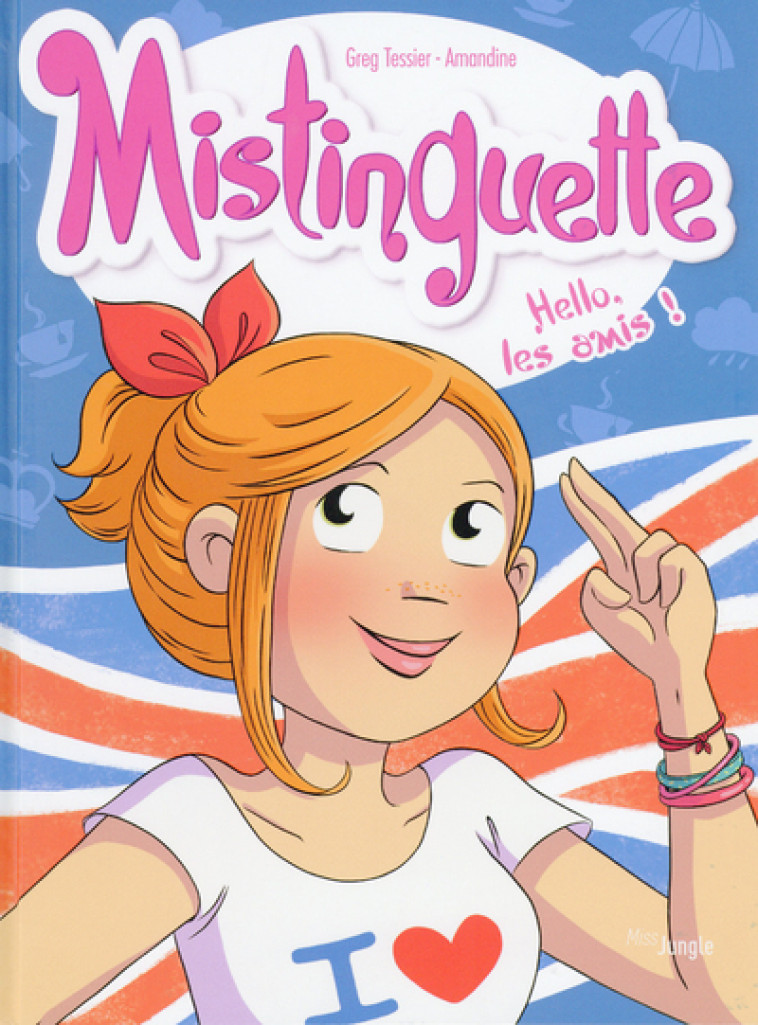 Mistinguette - Tome 10 Hello les amis - Greg Tessier - JUNGLE