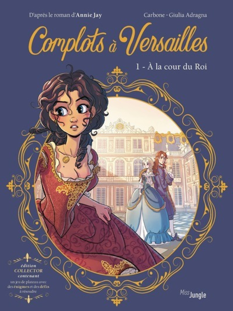 Complots à Versailles - Collector - Tome 1 A la cour du Roi - Annie Jay - JUNGLE