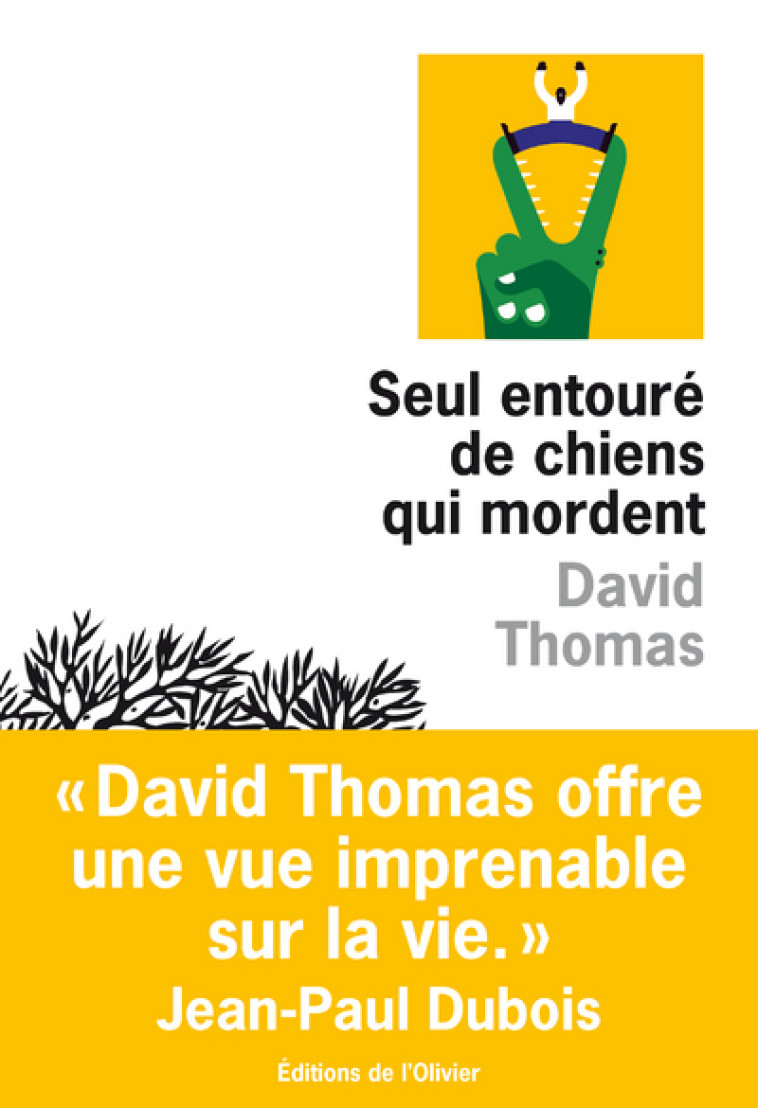 Seul entouré de chiens qui mordent - David Thomas - OLIVIER