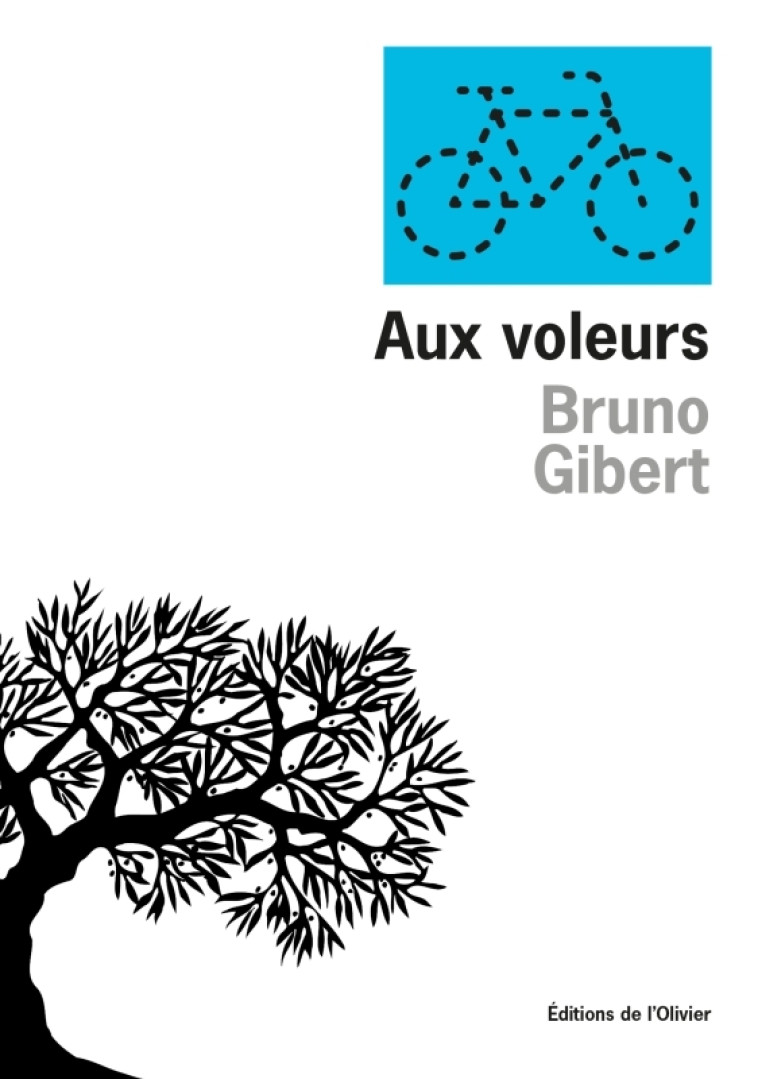 Aux voleurs - Bruno Gibert - OLIVIER