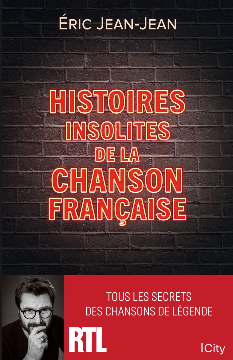 Histoires insolites de la chanson française - Eric Jean-Jean - CITY