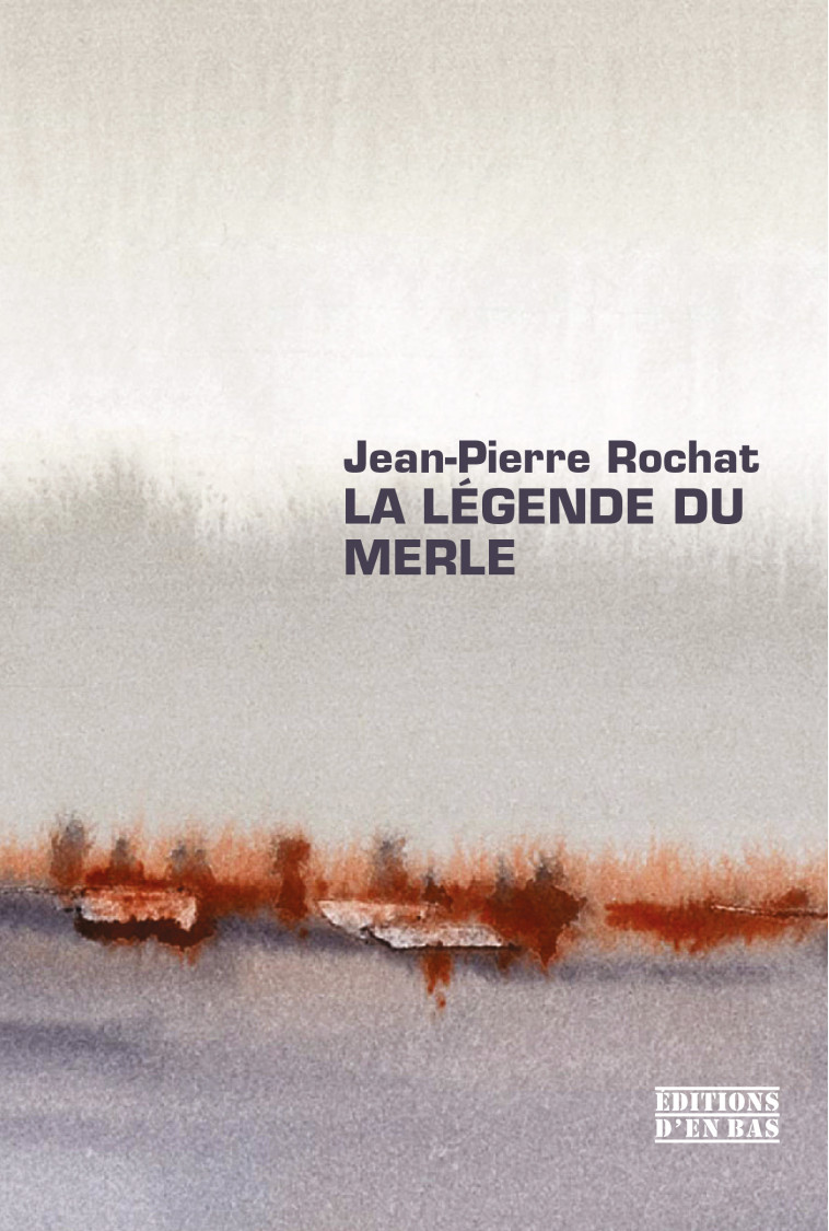 LA LEGENDE DU MERLE -  ROCHAT JEAN-PIERRE - EN BAS