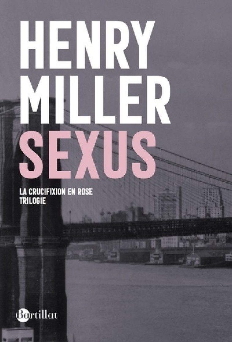 Sexus - La Crucifixion en rose - Tome 1 - Henry MILLER - BARTILLAT