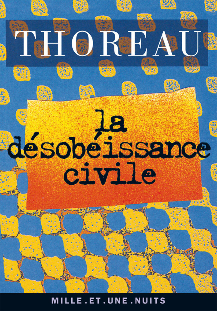 La désobéissance civile - Henry David Thoreau - 1001 NUITS