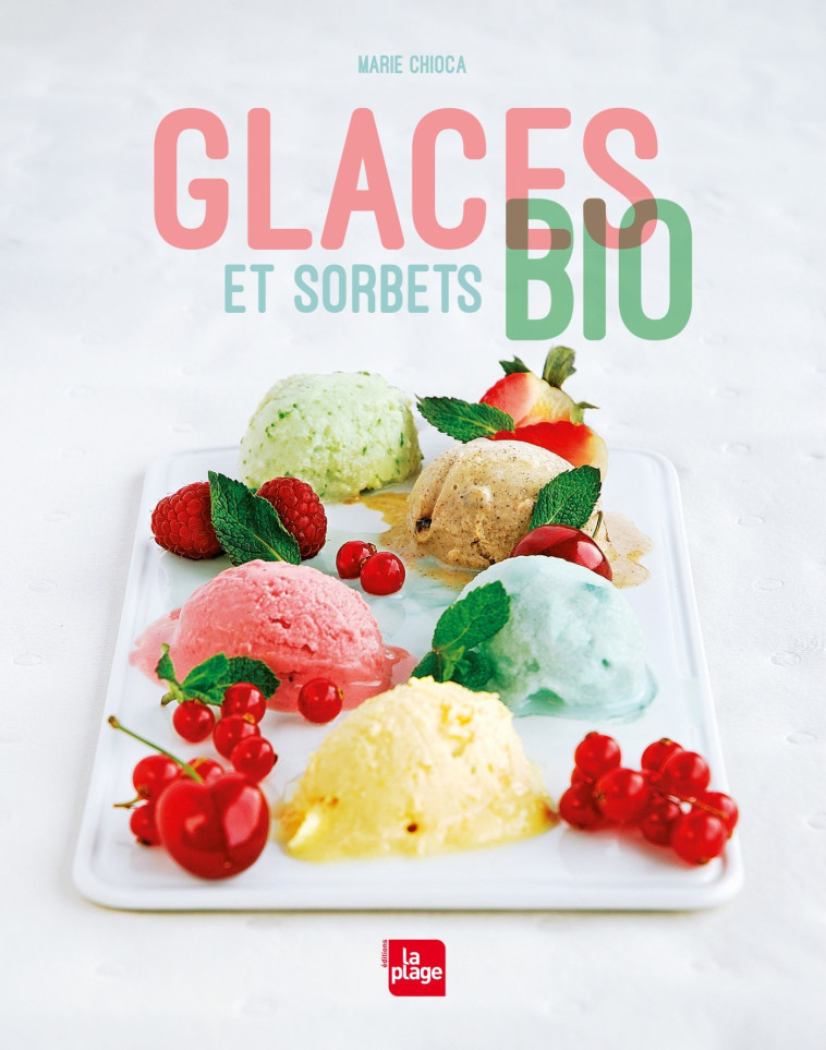 Glaces et sorbets bio - Marie Chioca - LA PLAGE