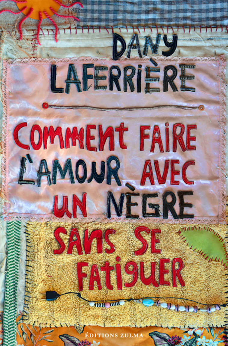 Comment faire l'amour avec un nègre sans se fatiguer - Dany Laferrière - ZULMA