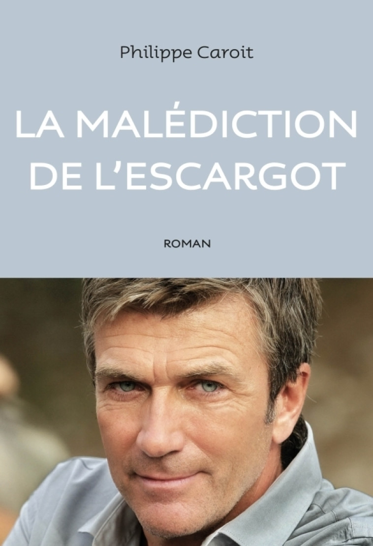 La malédiction de l'escargot - Philippe Caroit - ANNE CARRIERE