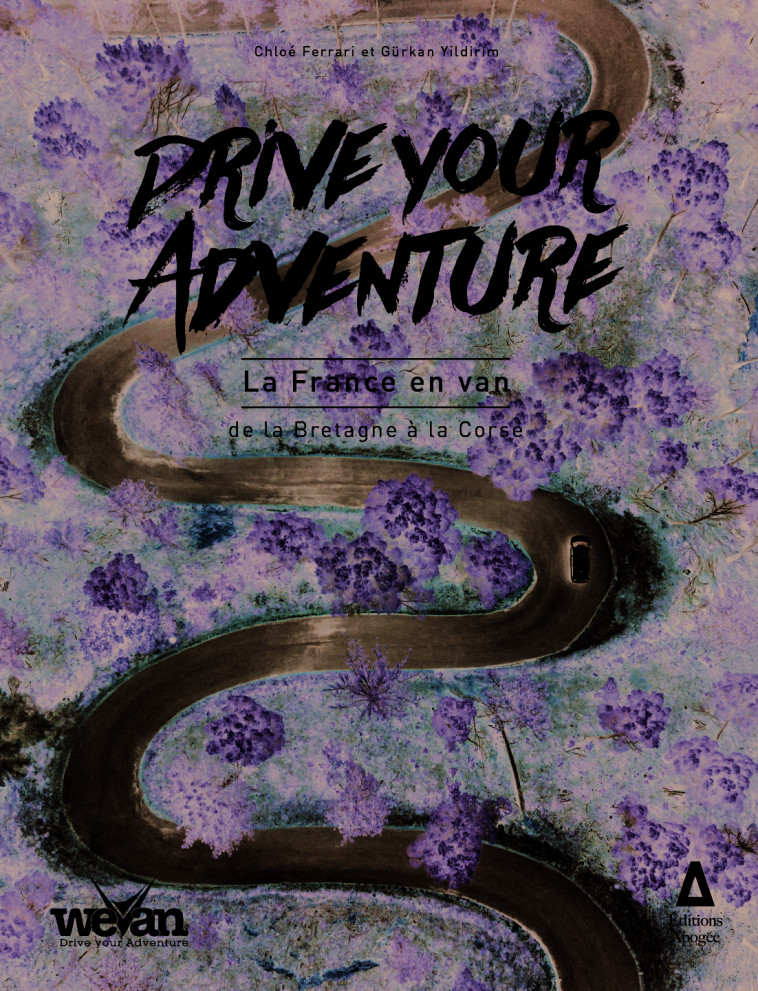 Drive your Adventure : la France en van, de la Bretagne à la Corse - Gürkan Yildirim - APOGEE