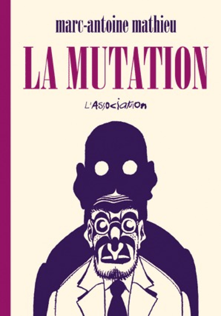 La Mutation - Nouvelle Edition - Marc-Antoine Mathieu - ASSOCIATION