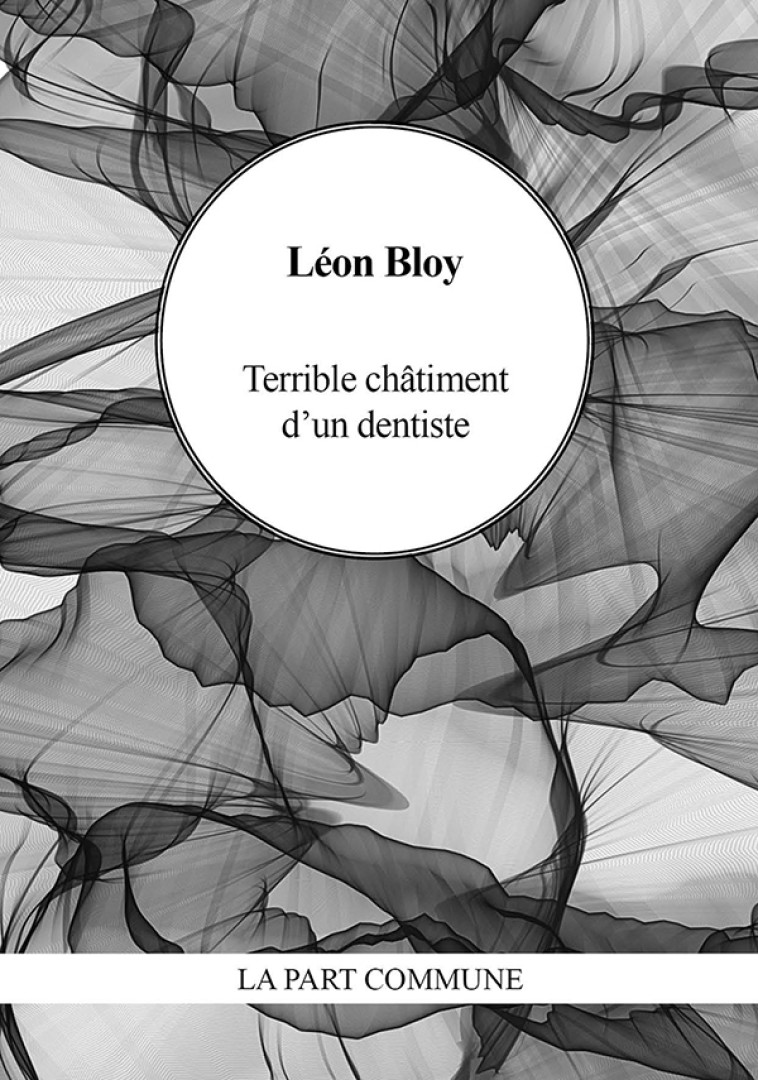 Terrible châtiment d'un dentiste - Léon Bloy - PART COMMUNE