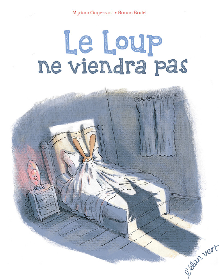 Le loup ne viendra pas - Myriam OUYESSAD - ELAN VERT