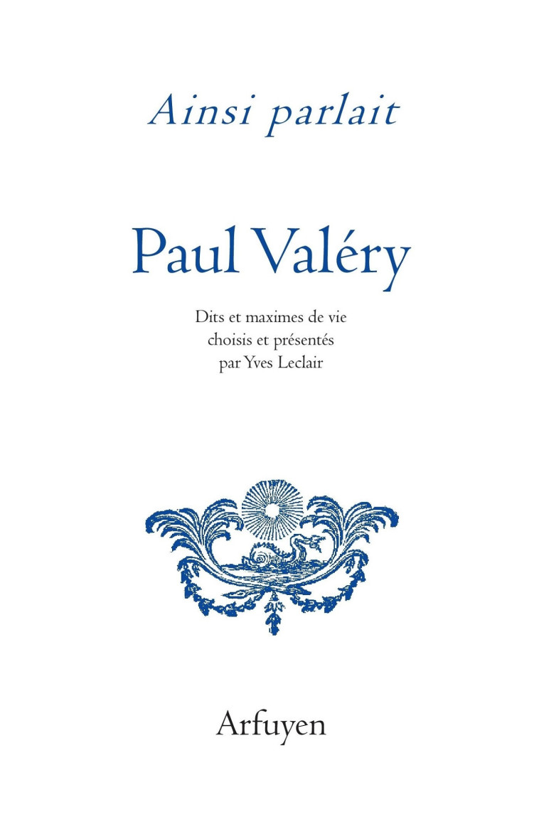 Ainsi parlait Paul Valéry - Paul VALERY - ARFUYEN