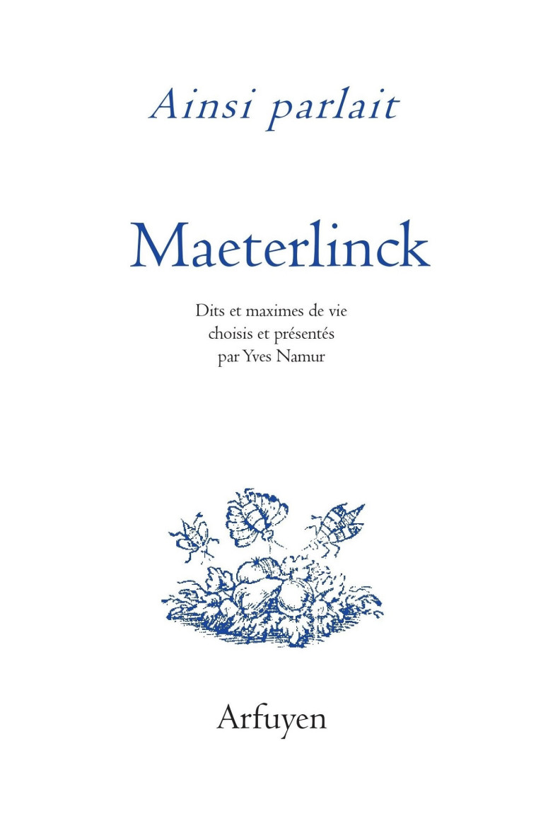 Ainsi parlait Maurice Maeterlinck - Maurice Maeterlinck - ARFUYEN