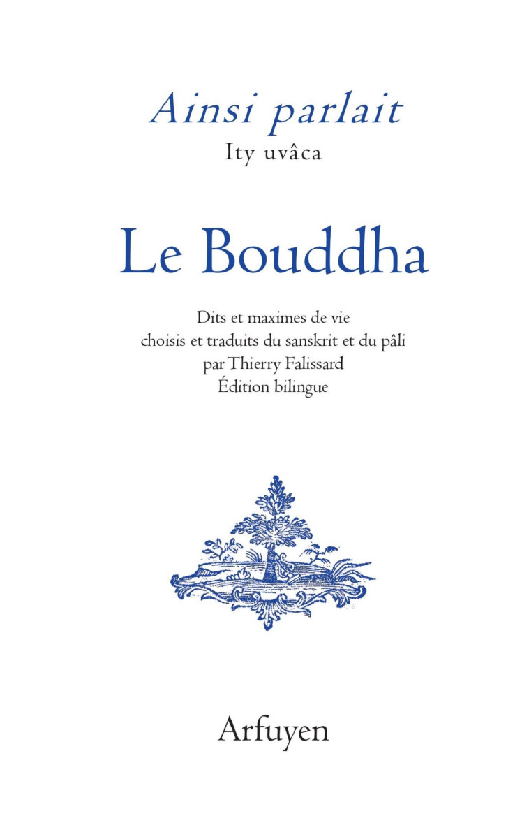 Ainsi parlait le Bouddha -  LE BOUDDHA - ARFUYEN