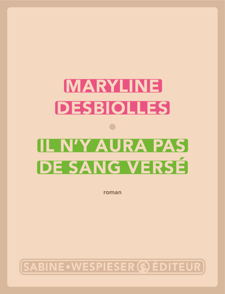 Il n'y aura pas de sang versé - Maryline Desbiolles - SABINE WESPIESE