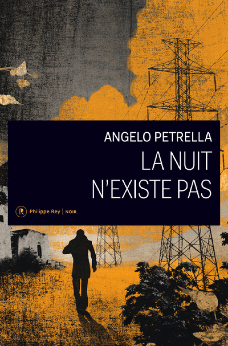 La nuit n'existe pas - Angelo Petrella - REY