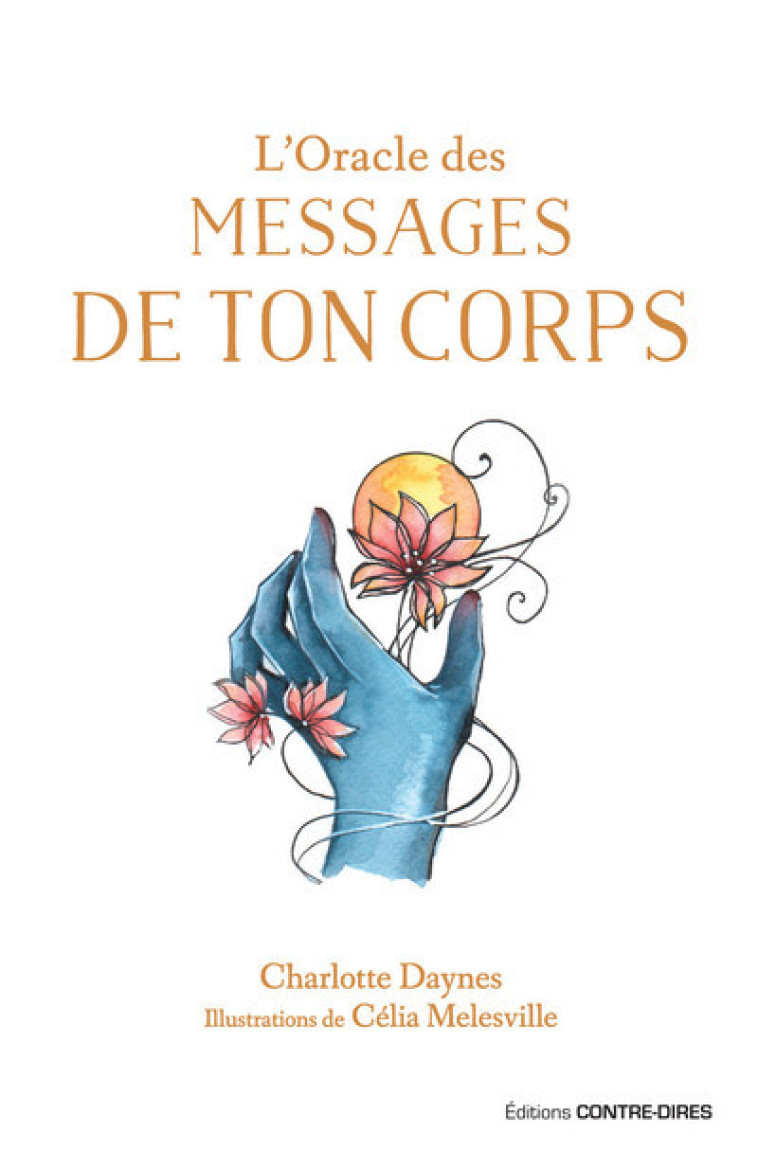 L'oracle des messages de ton corps - Charlotte Daynes - CONTRE DIRES