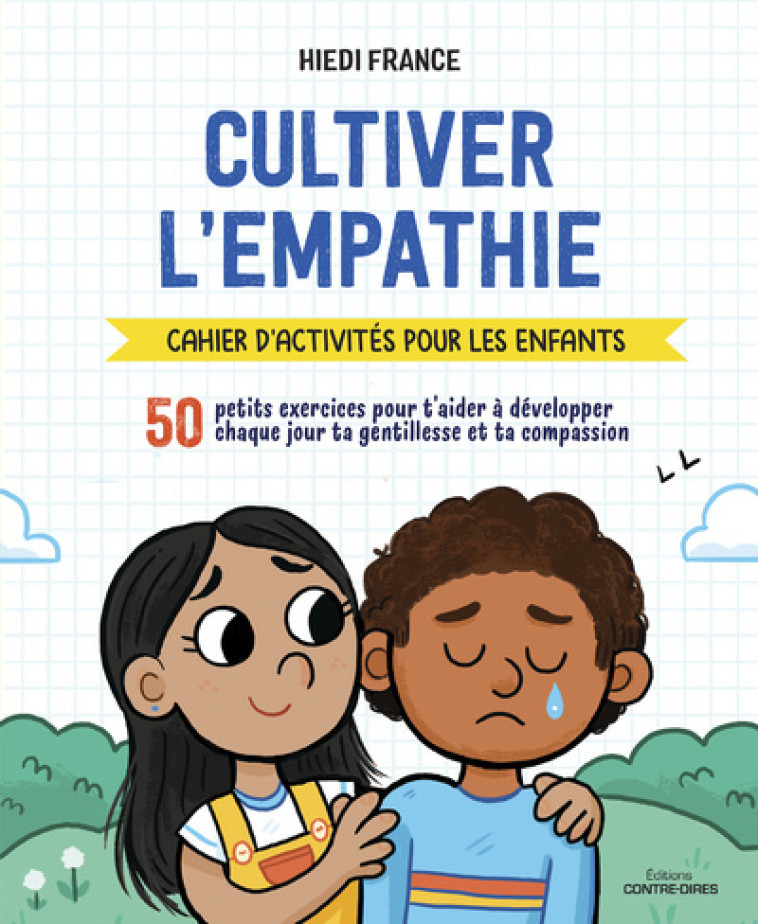 Cultiver l'empathie - Cahier d'activités pour les enfants - Hiedi France - CONTRE DIRES