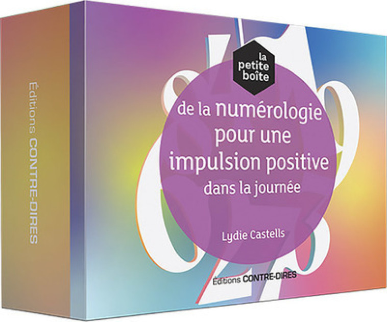 La petite boîte de la numérologie pour une impulsion positive dans ma journée - Lydie Castells - CONTRE DIRES