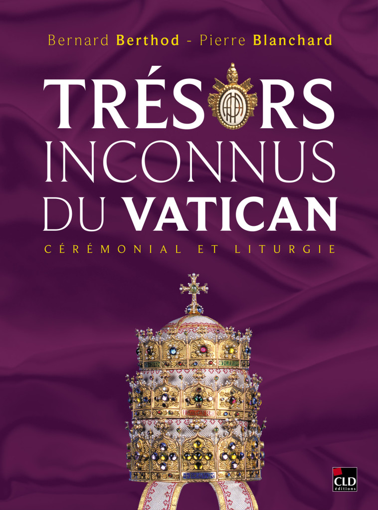 Trésors inconnus du Vatican - Pierre Blanchard - CLD