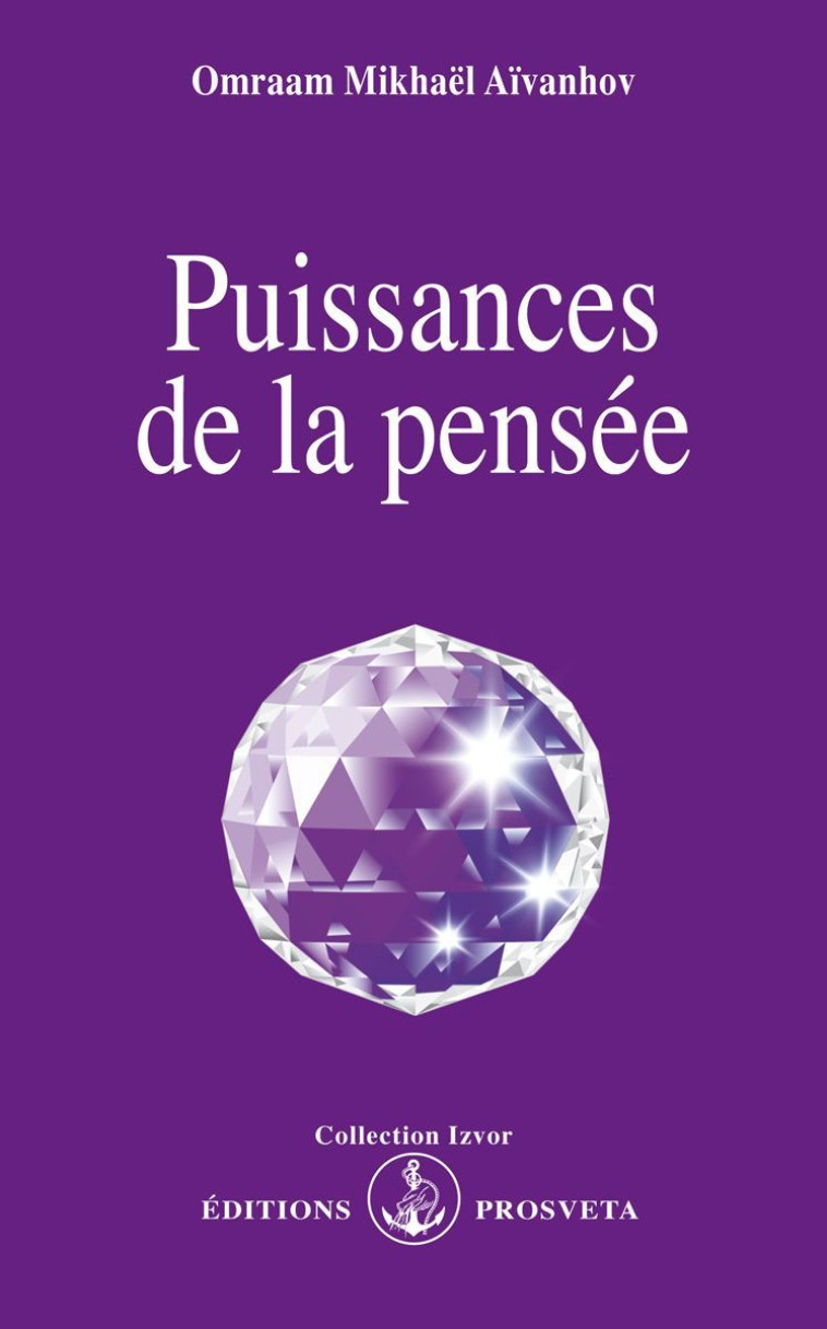 PUISSANCES DE LA PENSEE - Omraam Mikhaël Aïvanhov - PROSVETA