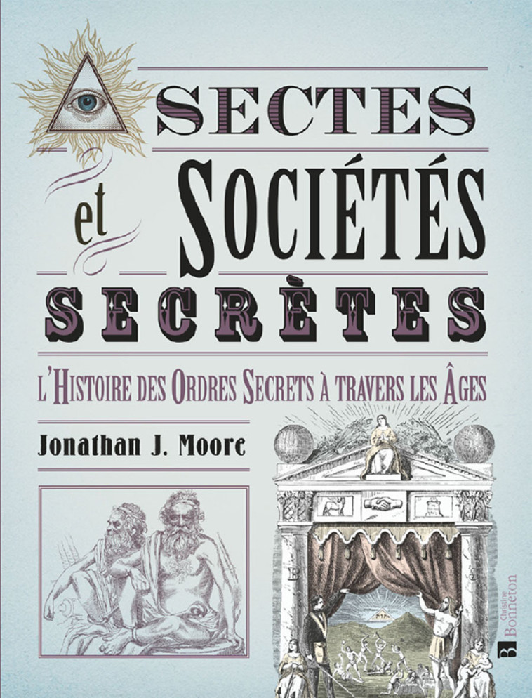 SECTES ET SOCIETES SECRETES -  JONATHAN J.MOORE - BONNETON