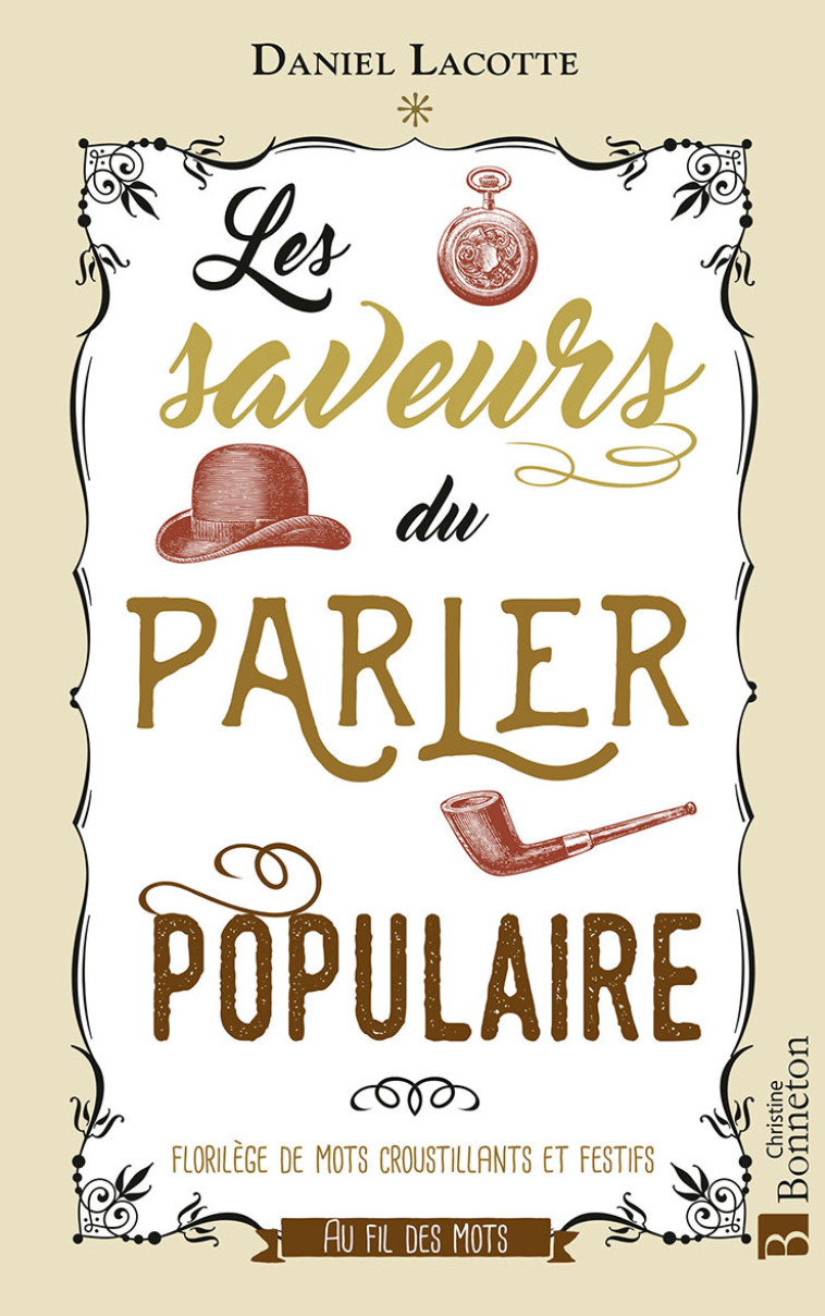 Les saveurs du parler populaire - Daniel Lacotte - BONNETON