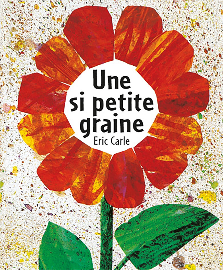 SI PETITE GRAINE NOUVELLE EDITION  UNE - ERIC CARLE - MIJADE