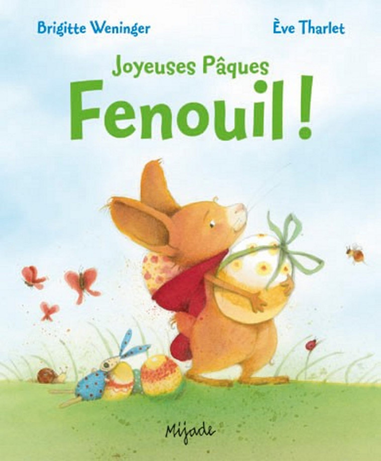 Fenouil !  Joyeuses Pâques - Brigitte Weninger - MIJADE