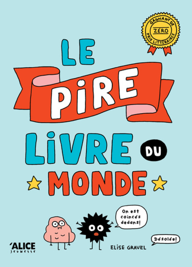 Le pire livre du monde - Élise Gravel - ALICE