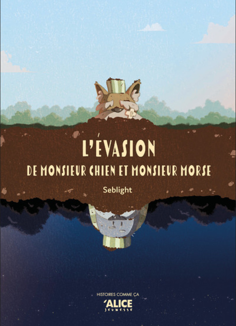 L'évasion de Monsieur chien et monsieur morse -  Seblight - ALICE