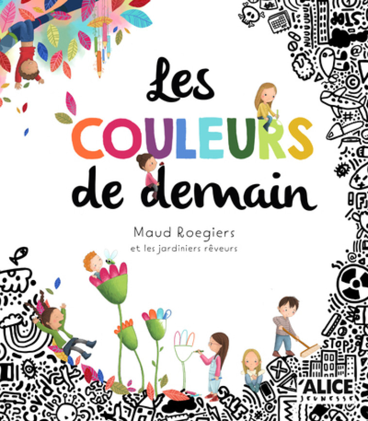 Les couleurs de demain - Maud Roegiers - ALICE