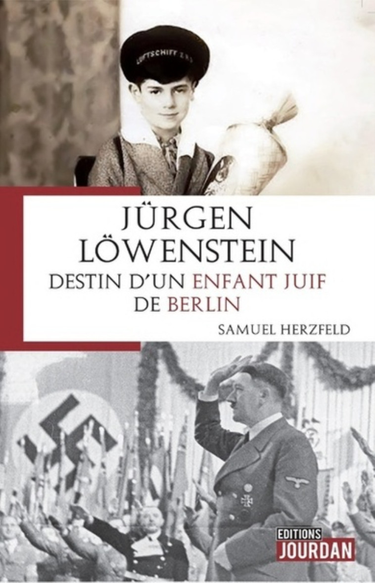 JURGEN LOWENSTEIN, DESTIN D'UN ENFANT JUIF DE BERLIN -  HERZFELD SAMUEL - JOURDAN EDITION