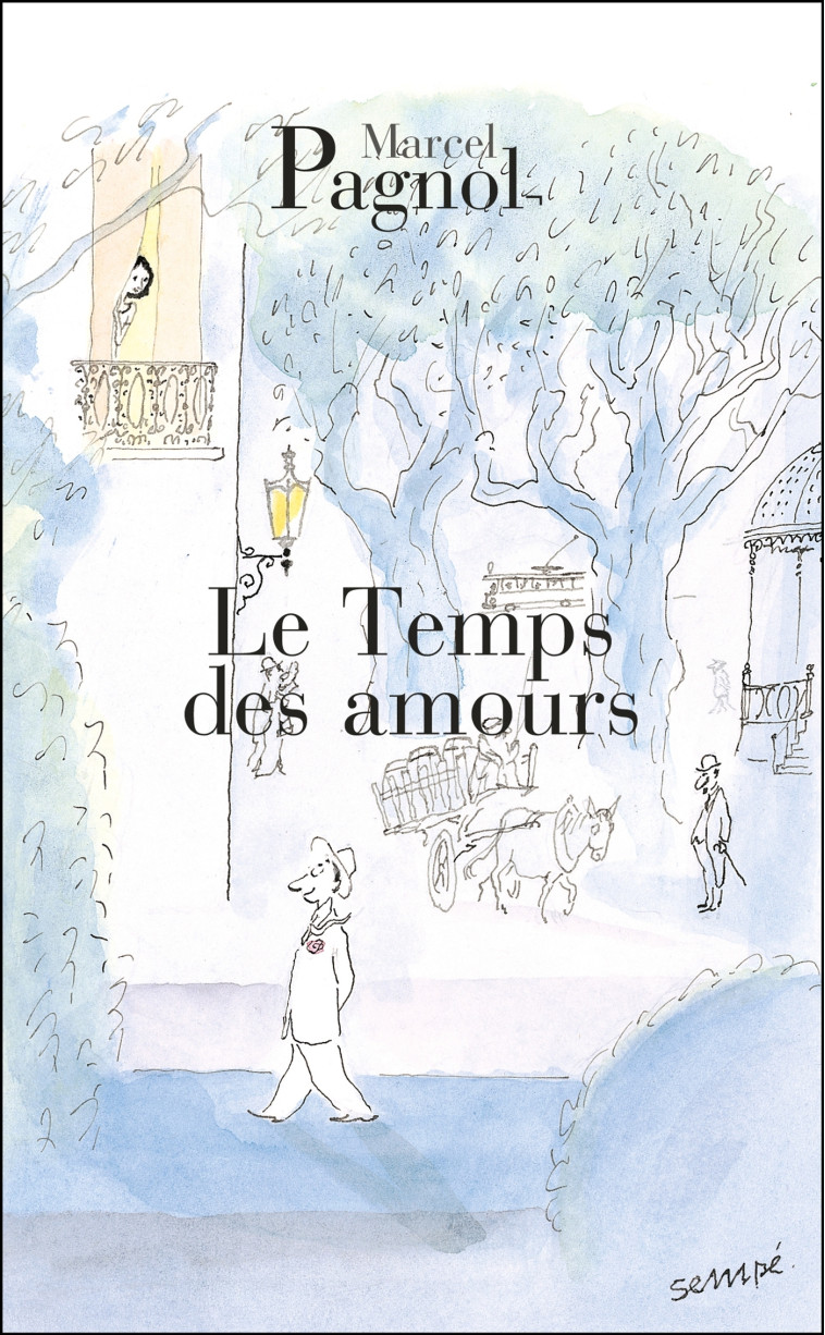 Le temps des amours - Marcel Pagnol - GRASSET