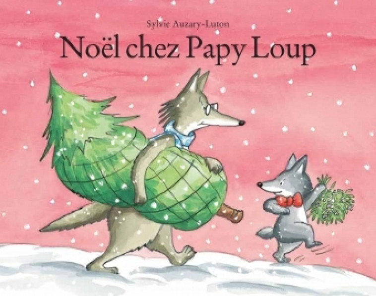 noel chez papy loup - Sylvie Auzary-Luton - KALEIDOSCOPE