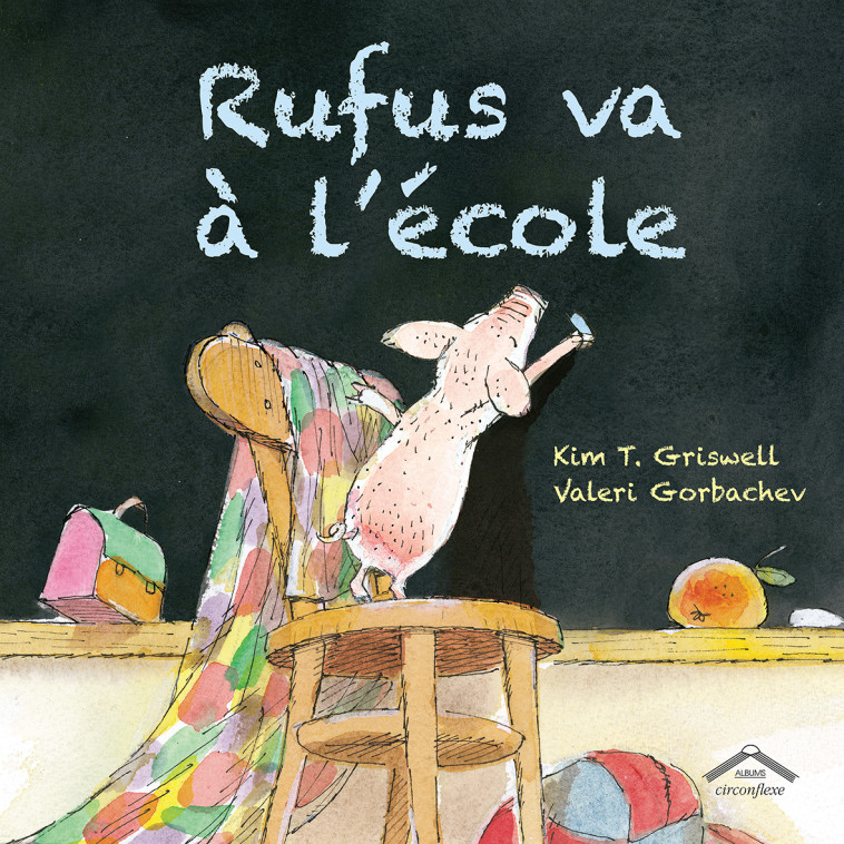 Rufus va à l'école - Kim T. Griswell - CIRCONFLEXE