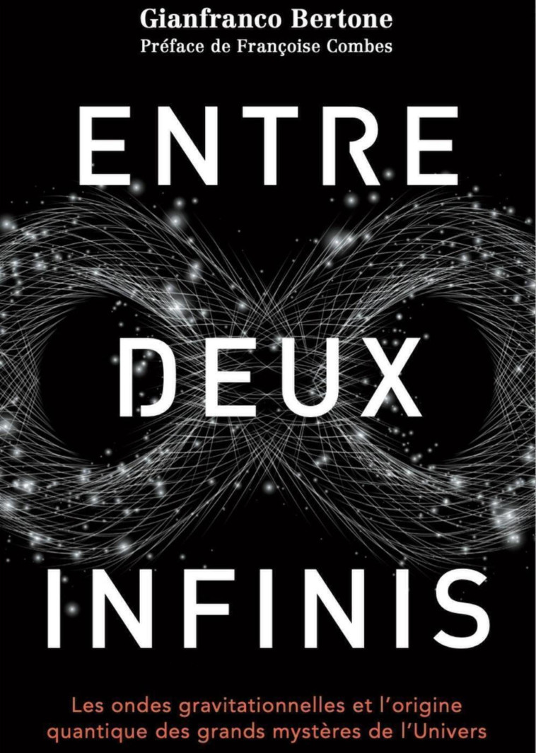 Entre deux infinis - Gianfranco Bertone - QUANTO