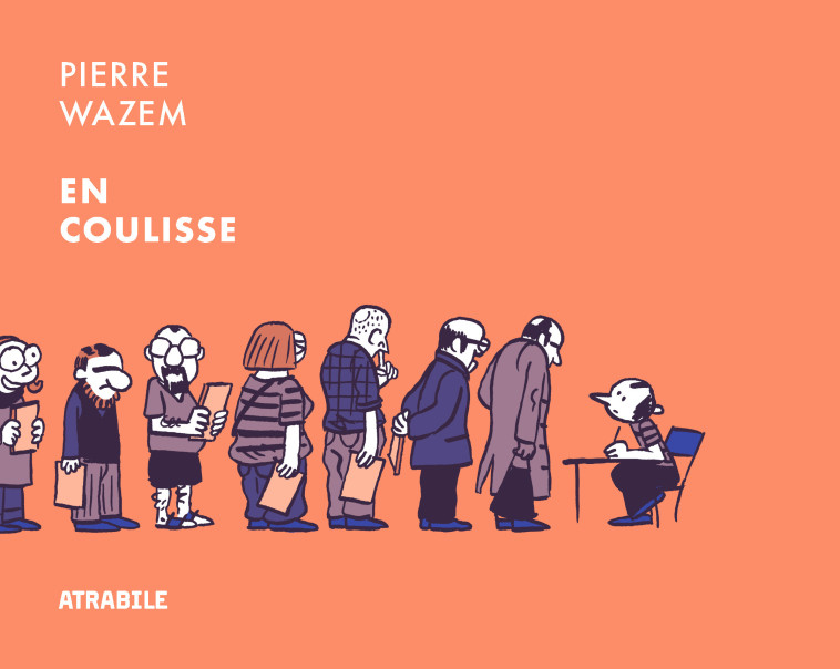 En coulisse - Pierre WAZEM - ATRABILE