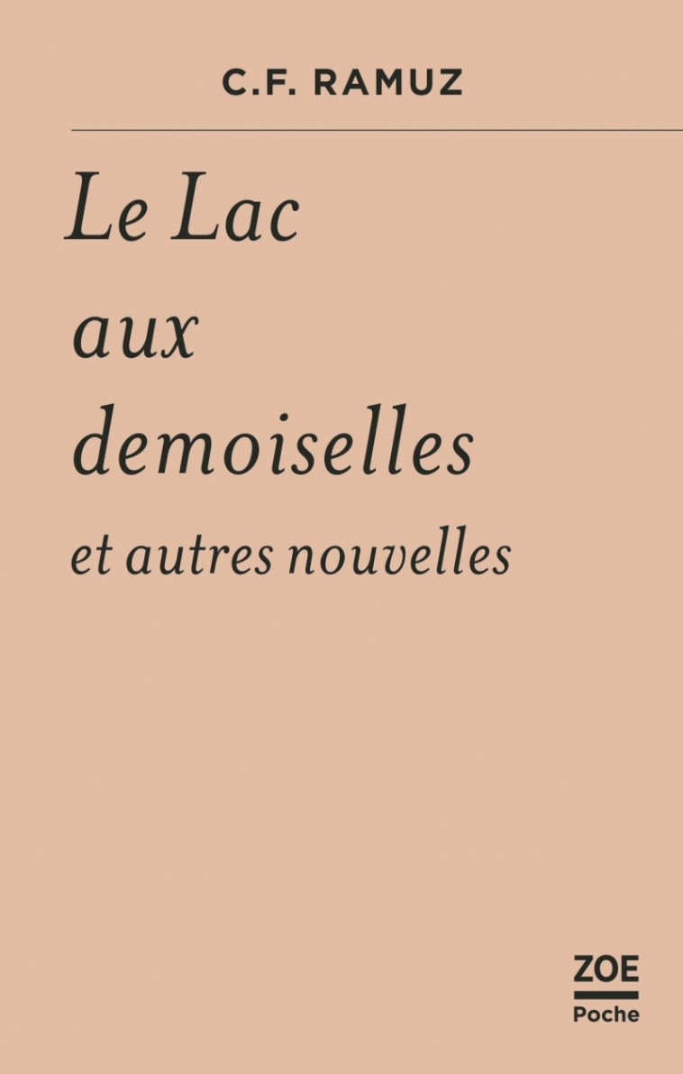 Le Lac aux demoiselles - et autres nouvelles - C.F. RAMUZ - ZOE