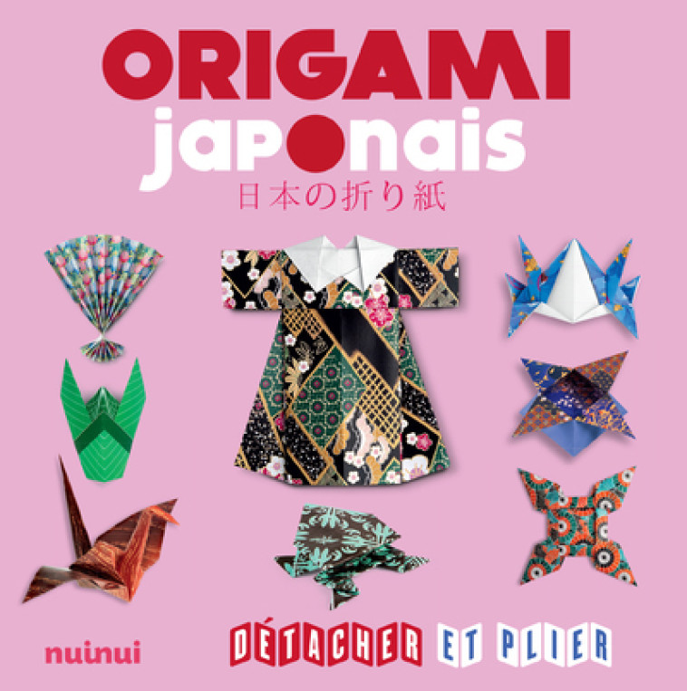 Origami japonais - Détacher et plier -  Collectif - NUINUI