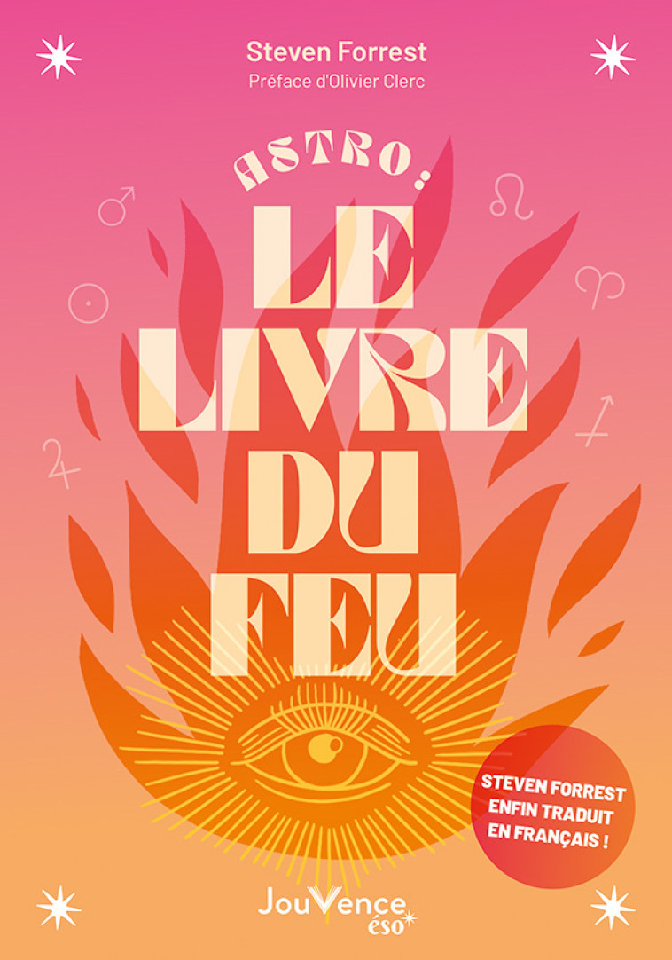 Astro : le livre du Feu - Steven Forrest - JOUVENCE