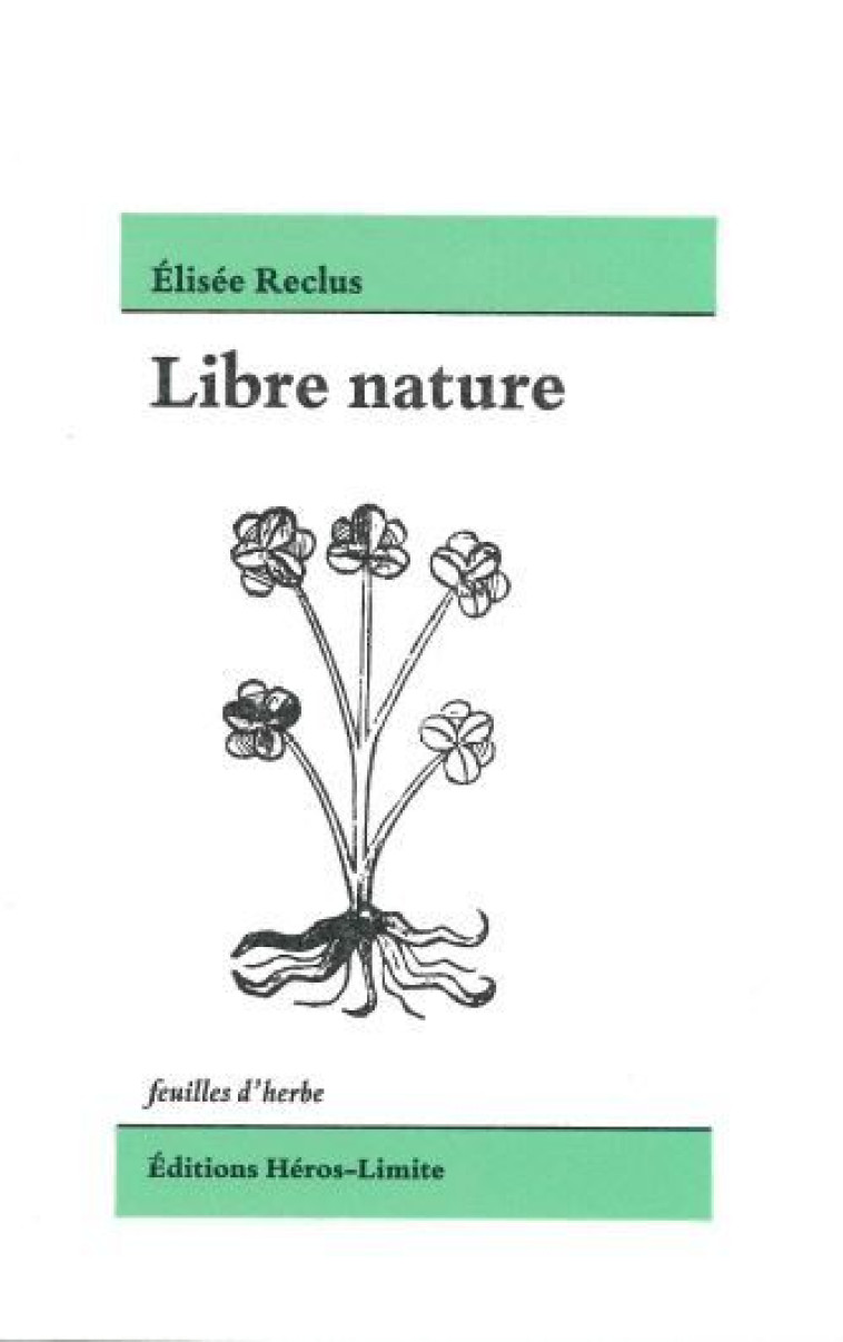 Libre nature - élisée Reclus - HEROS LIMITE