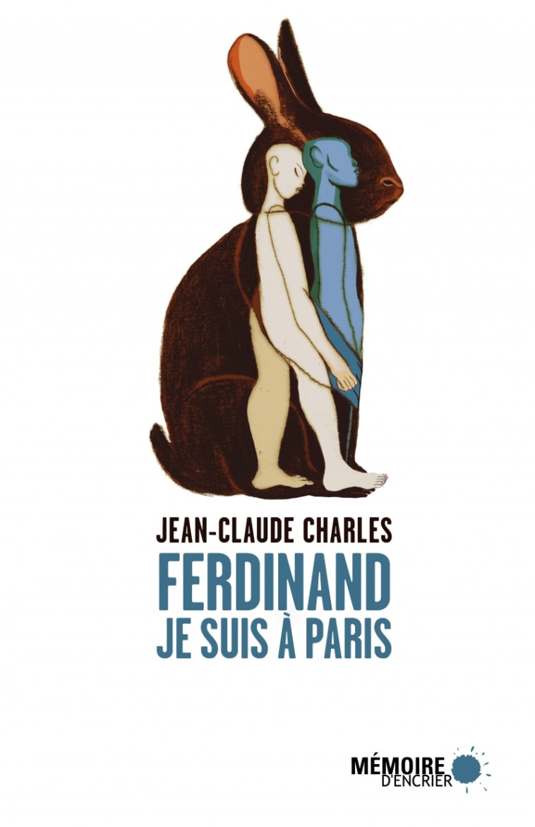 Ferdinand, je suis à Paris - Jean Claude CHARLES - MEMOIRE ENCRIER