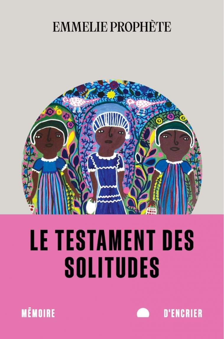 Le testament des solitudes - Emmelie Prophète - MEMOIRE ENCRIER