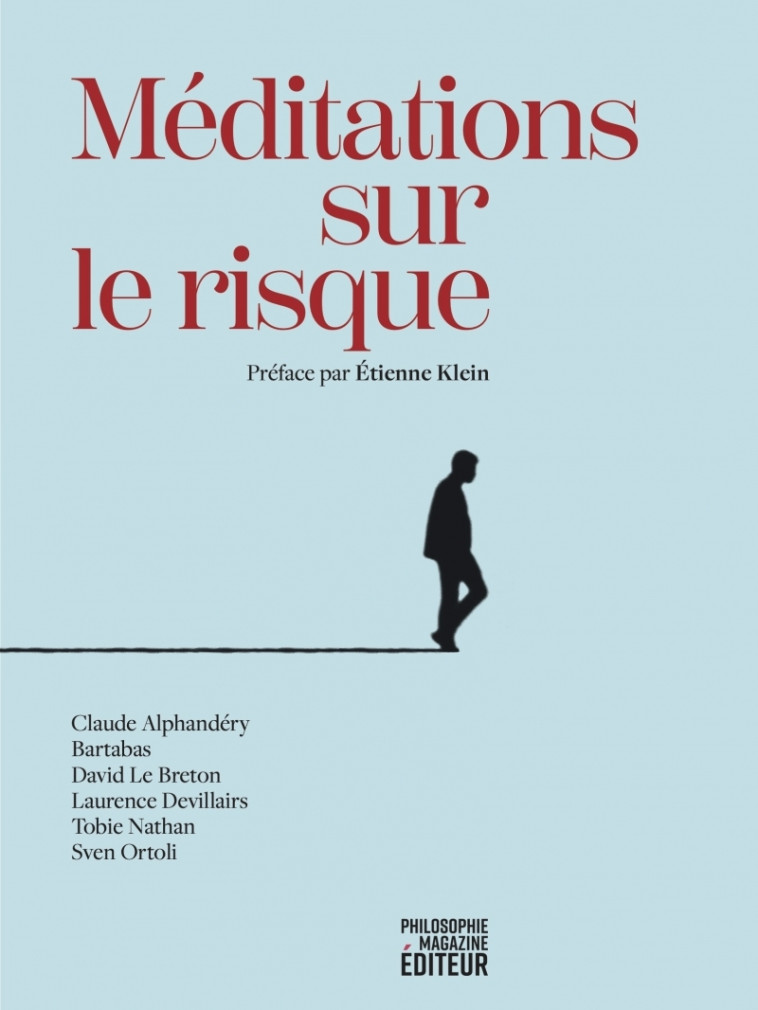 Méditations sur le risque -  Collectif - PHILOSOPHIE MAGAZINE