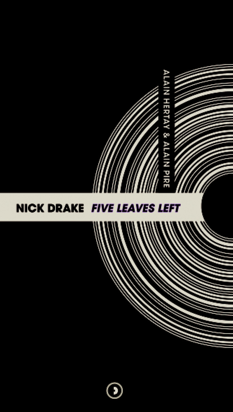 Nick Drake Five Leaves Left -  Alain Hertay / Alain Pire - DENSITE