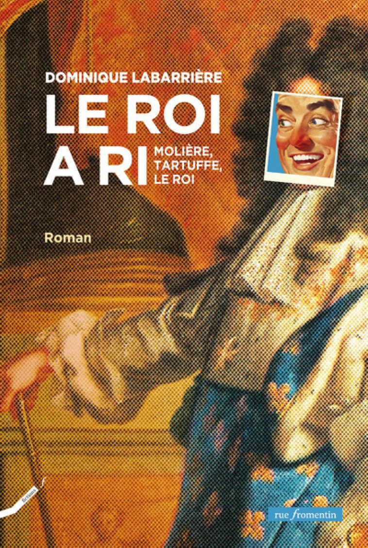 Le Roi a ri - Dominique Labarrière - RUE FROMENTIN