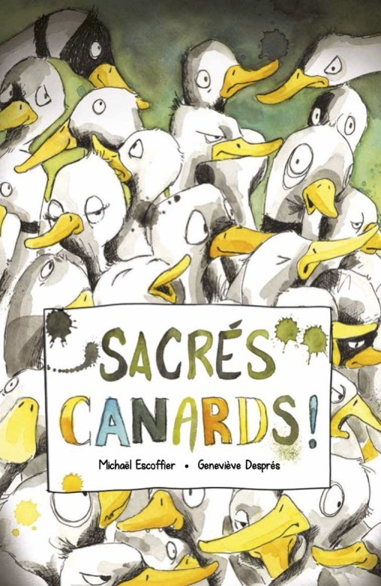 Sacrés canards ! - Michaël Escoffier - D EUX